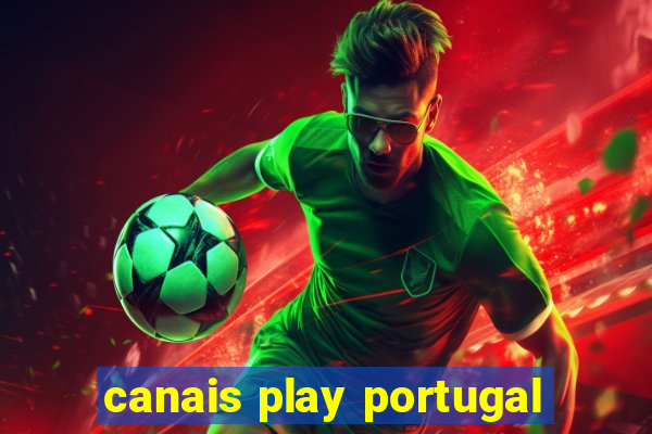 canais play portugal